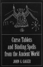 Curse Tablets and Binding Spells from the Ancient World